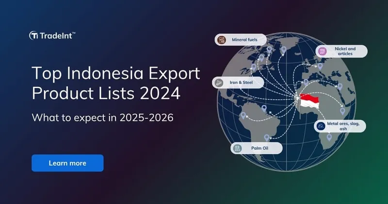 Top 5 Indonesia Export Product List 2024 and Trade Trends