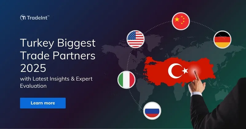 Turkey Biggest Trade Partners in 2025: Latest Insights & Expert Evaluation