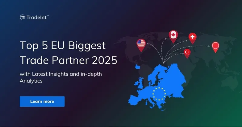 Top 5 Europe Biggest Trade Partners 2025 - Latest Insight and Analysis