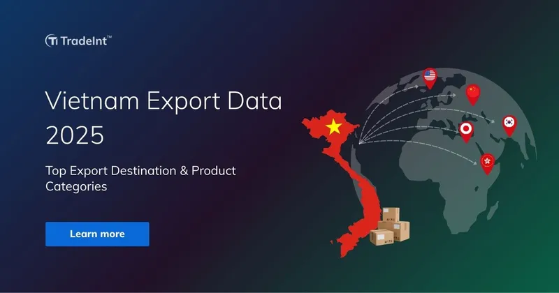 Vietnam Export Data In 2025: Export Destination & Categories