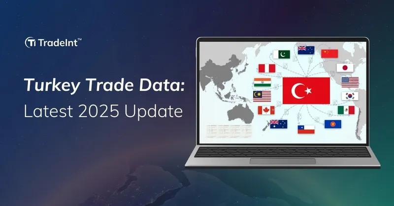 Turkey Trade Data 2025: Latest Supply Chain Insights