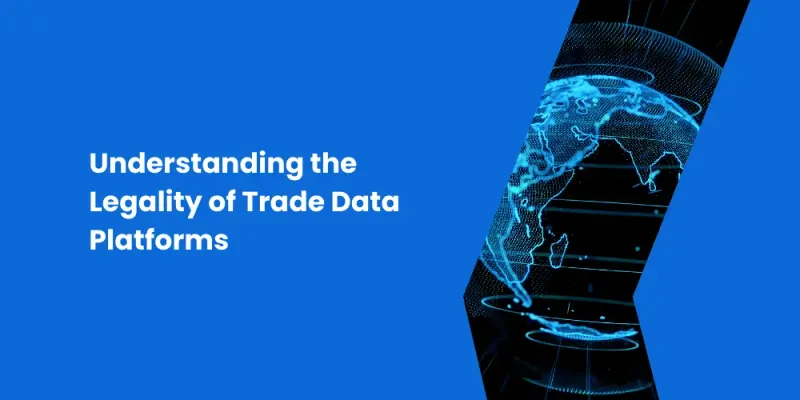 Understanding the Legality of Trade Data Platforms