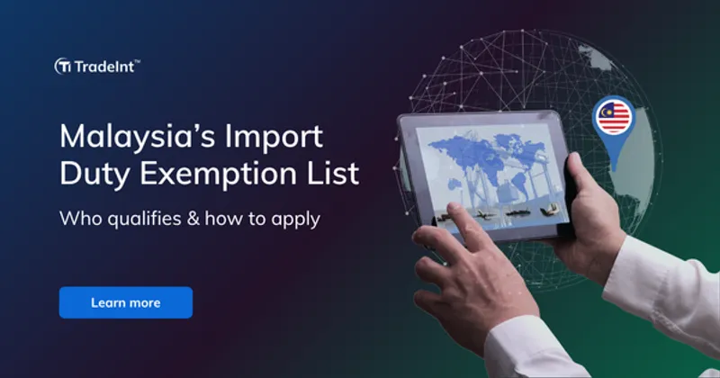Malaysia Import Duty Exemption List 2025 Explained