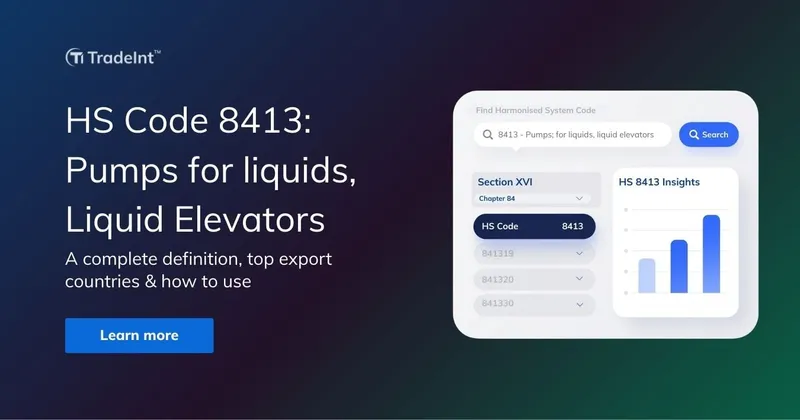 HS Code 8413: Definition, Top Export Countries & How to Use