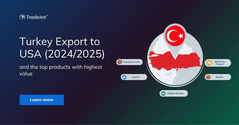 Turkey Export to USA 2024/2025: Top Products & Export Values