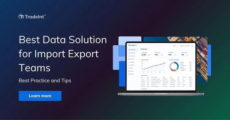 The Best Trade Data Solution For Import Export Teams 2026
