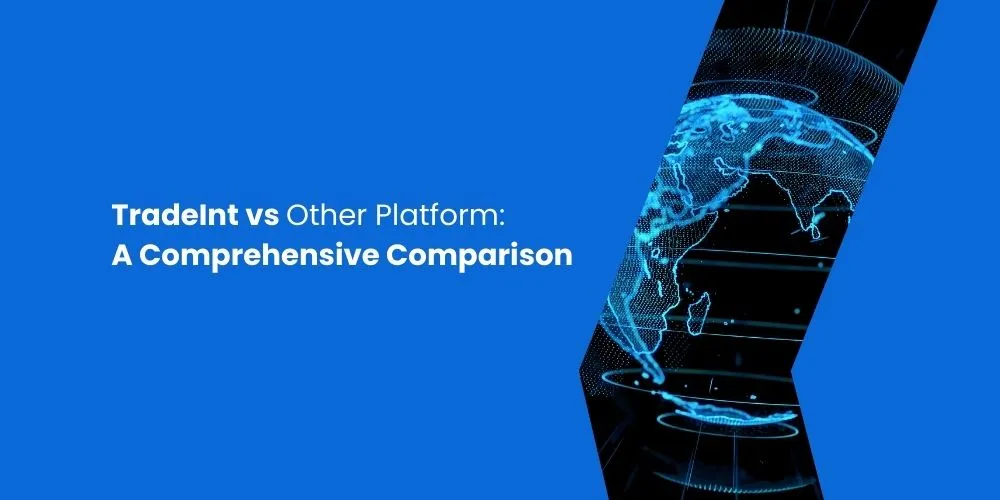 TradeInt vs other trade data platform Trade Intelligence Global Pte Lte TradeInt Global Trade Data Platform Bill of Lading Shipping Data Import and Export Data