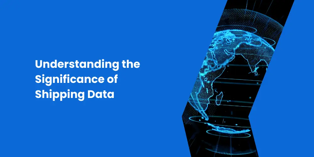 Understanding the Significance of Shipping Data