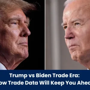 Trump vs Biden Trade Era: How Trade Data Will Keep You Ahead